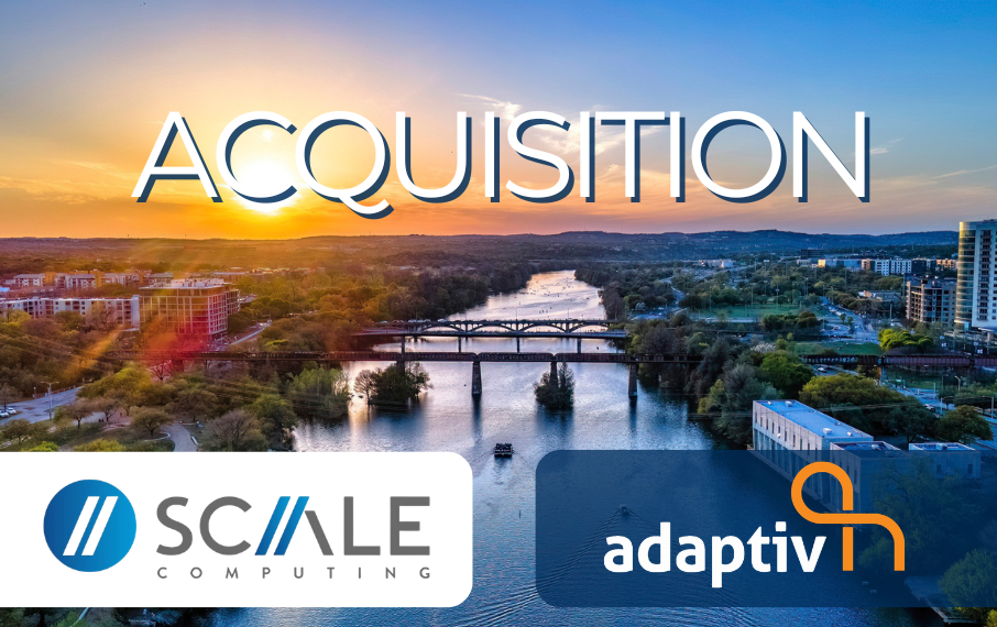 Scale Computing acuires Adaptiv Networks